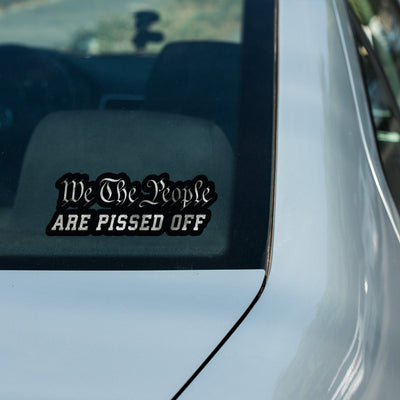 We The People Are Pissed Decal